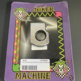 03-02 JOKER MACHINE Headlight Switch Engraving