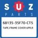 68135-35F70-CT5 Suzuki Tape,frame cover upr,r 6813535F70CT5, New Genuine OEM Par