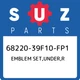 68220-39F10-FP1 Suzuki Emblem set,under,r 6822039F10FP1, New Genuine OEM Part