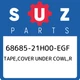 68685-21H00-EGF Suzuki Tape,cover under cowl,r 6868521H00EGF, New Genuine OEM Pa