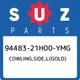 94483-21H00-YMG Suzuki Cowling,side,l(gold) 9448321H00YMG, New Genuine OEM Part